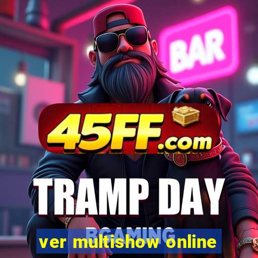 ver multishow online